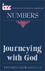 Journeying With God: A Commentary on the Book of Numbers (International Theological Commentary)