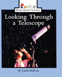 Looking Through A Telescope (Turtleback School & Library Binding Edition) (Rookie Read-About Science (Prebound))