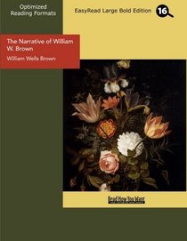 The Narrative of William W. Brown (EasyRead Large Bold Edition): A Fugitive Slave
