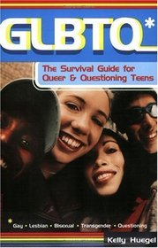 GLBTQ: The Survival Guide for Queer and Questioning Teens