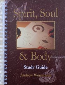 Spirit Soul and Body Study Guide