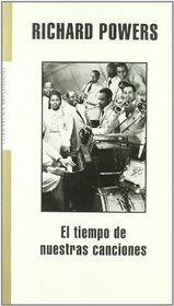 El Tiempo De Nuestras Canciones/ the Time of Our Singing (Literatura) (Spanish Edition)