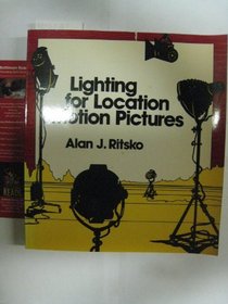 Lighting for Location Motion Pictures