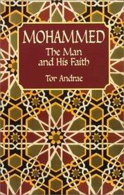 Mohammed : The Man and His Faith