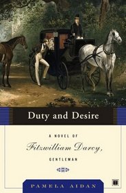 Duty and Desire (Fitzwilliam Darcy, Gentleman, Bk 2)