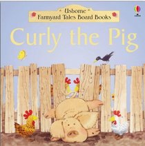 Curly the Pig Board Book (Farmyard Tales Board Books)