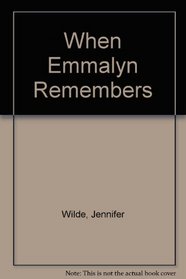 When Emmalyn Remembers