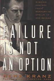 Failure Is Not an Option: Mission Control from Mercury to Apollo 13 and Beyond (Large Print)