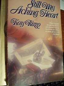 Still My Aching Heart (Rizzo, Kay D., Chloe Mae Chronicles.)