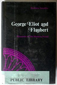 George Eliot and Flaubert: pioneers of the modern novel