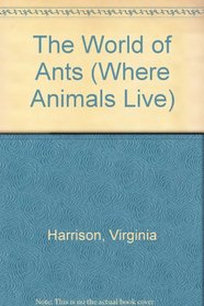The World of Ants (Where Animals Live)
