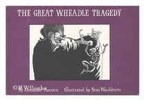 The Great Wheadle Tragedy