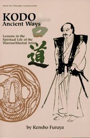 Kodo Ancient Ways: Lessons in the Spiritual Life of the Warrior/Martial Artist (Literary Links to the Orient)