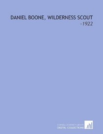 Daniel Boone, Wilderness Scout: -1922