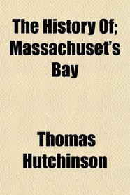 The History Of; Massachuset's Bay