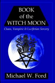 BOOK OF THE WITCH MOON Choronzon Edition