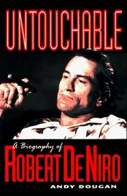 Untouchable: A Biography of Robert De Niro