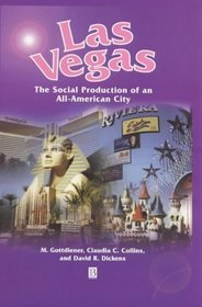 Las Vegas: The Social Production of an All-American City