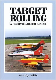 Target Rolling: Llanbedr Airfield 1941-2002