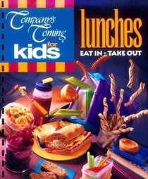 For Kids-Lunches: Eat in or Take Out (Company's Coming Kids)