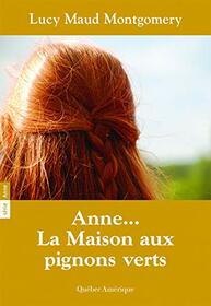 Anne? La Maison aux pignons verts: Anne, tome 1