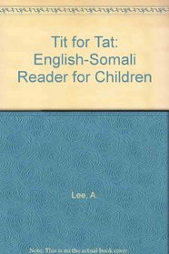 Tit for Tat: English-Somali Reader for Children