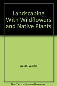 Landscaping With Wildflowers and Native Plants