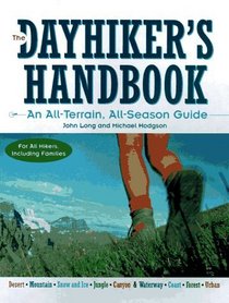 The Dayhiker's Handbook: An All-Terrain, All-Season Guide
