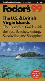 U.S.  British Virgin Islands '99, The : The Complete Guide with the Best Beaches, Sailing, Snorkeling and Shopping (Fodor's Us and British Virgin Islands)