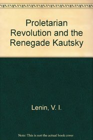 Proletarian Revolution and the Renegade Kautsky