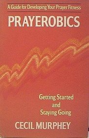 Prayerobics, getting started and staying going
