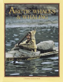 Arctic Whales and Whaling (Arctic World)