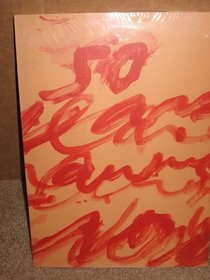 Cy Twombly: Fifty Years Of Works On Paper.