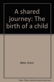 A shared journey: The birth of a child