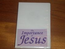 The Importance of Jesus