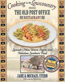Cooking in the Lowcountry from The Old Post Office Restaurant : Spanish Moss, Warm Carolina Nights, and Fabulous Southern Food (Roadfood Cookbook)