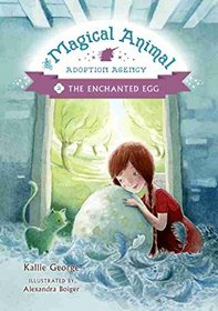 The Magical Animal Adoption Agency, Book 2 The Enchanted Egg