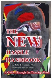 The NEW Hassle Handbook: A Guide Through the Teen Age Years
