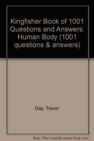 Kingfisher Book of 1001 Questions and Answers: Human Body (1001 questions & answers)