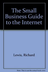 The Small Business Guide to the Internet