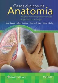 Casos clinicos de anatomia: Integracion con exploracion física y diagnostico por imagen (Spanish Edition)