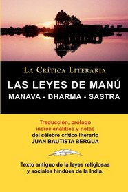 Las Leyes de Manu: Manava Dharma Sastra. La Critica Literaria. Traducido, Prologado y Anotado Por Juan B. Bergua. (Spanish Edition)