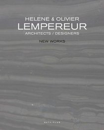 Helene & Olivier Lempereur: New Works: Architects/Designers New Works
