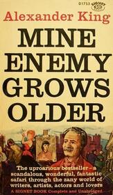 Mine Enemy Grows Older