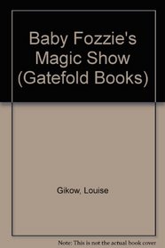Baby Fozzie's Magic Show (Gatefold Books)
