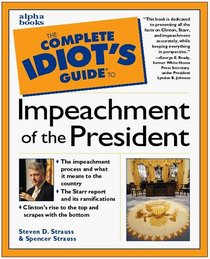 The Complete Idiot's Guide to the Impeachment of the President