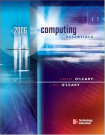 Computing Essentials 2006 Complete Edition W/ Student CD (O'Leary Series)