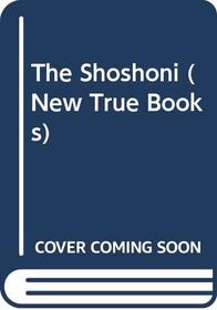 The Shoshoni (New True)