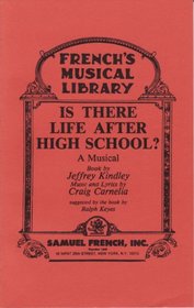 Is there life after high school?: A musical (French's musical library)