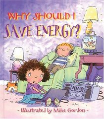 Why Should I Save Energy? (Why Should I?)